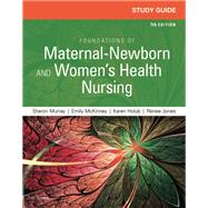 Foundations of Maternal-newborn and Women's Health Nursing/study guide by Murray, Sharon Smith; McKinney, Emily Slone, 9780323479660