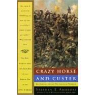 Crazy Horse and Custer The Parallel Lives of Two American Warriors by AMBROSE, STEPHEN E., 9780385479660