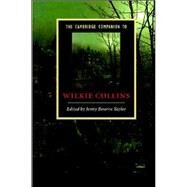 The Cambridge Companion to Wilkie Collins by Edited by Jenny Bourne Taylor, 9780521549660