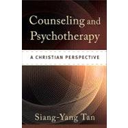 Counseling and Psychotherapy : A Christian Perspective by Tan, Siang-Yang, 9780801029660