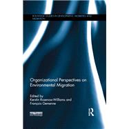 Organizational Perspectives on Environmental Migration by Rosenow-Williams; Kerstin, 9781138939660