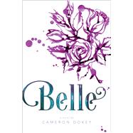 Belle by Dokey, Cameron, 9781481479660