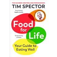 Food for Life The New Science of Eating Well, by the #1 bestselling author of SPOON-FED by Spector, Tim, 9781529919660