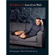 Red-Blooded American Male Photographs by Trachtenberg, Robert, 9781607749660