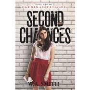 Second Chances Book Two in the Cardinal Trilogy by Smith, W.A., 9781667839660