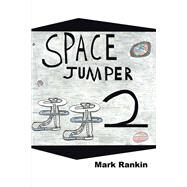 Space Jumper 2 by Rankin, Mark, 9781796089660