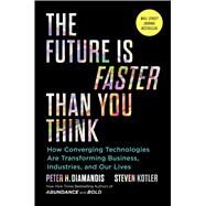 The Future Is Faster Than You Think by Diamandis, Peter H.; Kotler, Steven, 9781982109660