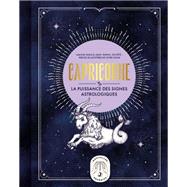Capricorne, la puissance des signes astrologiques by Gary Goldschneider, 9782036009660