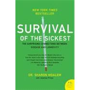 Survival of the Sickest: The Surprising Connections Between Disease and Longevity by Moalem, Sharon; Prince, Jonathan, 9780060889661