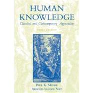 Human Knowledge Classical and Contemporary Approaches by Moser, Paul K.; vander Nat, Arnold, 9780195149661
