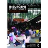 Insurgent Public Space: Guerrilla Urbanism and the Remaking of Contemporary Cities by Hou; Jeffrey, 9780415779661