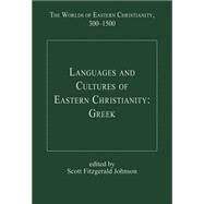 Languages and Cultures of Eastern Christianity: Greek by Johnson,Scott Fitzgerald, 9780754669661
