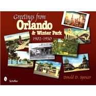 Greetings from Orlando, Florida : 1902-1950 by SPENCER DONALD D., 9780764329661