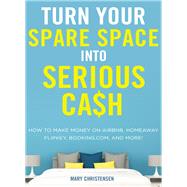 Turn Your Spare Space into Serious Ca$h by Christensen, Mary, 9780814439661
