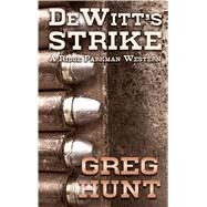 DeWitt's Strike by Greg Hunt, 9781410489661