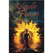 Rekindle the Flame by Estes, Marc, 9781490759661