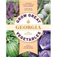 Grow Great Vegetables in Georgia by Wallace, Ira, 9781604699661