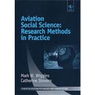 Aviation Social Science: Research Methods in Practice by Wiggins,Mark W., 9781840149661
