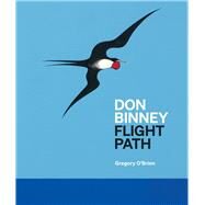 Don Binney Flight Path by O'Brien, Gregory, 9781869409661