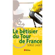 Le btisier du Tour de France by Serge Laget, 9782268069661