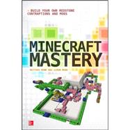 Minecraft Mastery: Build Your Own Redstone Contraptions and Mods by Monk, Matthew; Monk, Simon, 9780071839662
