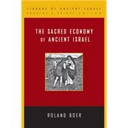 The Sacred Economy of Ancient Israel by Boer, Roland, 9780664259662