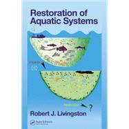 Restoration of Aquatic Systems by Livingston; Robert J., 9780849319662