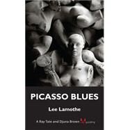 Picasso Blues by Lamothe, Lee, 9781554889662