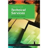 Fundamentals of Technical Services by Sandstrom, John; Miller, Liz, 9781555709662