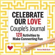 Celebrate Our Love Couple's Journal by Bush, Patrice Webb, 9781641529662