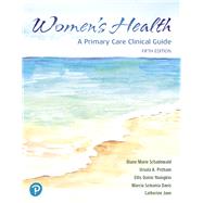 Women's Health A Primary Care Clinical Guide by Schadewald, Diane; Pritham, Ursula A.; Youngkin, Ellis Quinn, PhD, RNC, WHCNP, ARNP; Davis, Marcia Szmania, MS, MS ED, RNC, WHCNP, ANP; Juve, Catherine, 9780135659663