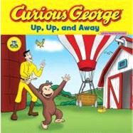 Curious George Up, Up, and Away by Rey, H. A., 9780547119663