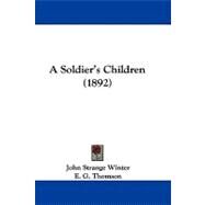 A Soldier's Children by Winter, John Strange; Thomson, E. G.; Hardy, Evelyn Stuart, 9781104009663