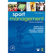 Sport Management by Russell Hoye; Katie Misener; Michael L. Naraine; Catherine Ordway, 9781032109664