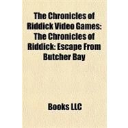 Chronicles of Riddick Video Games : The Chronicles of Riddick by , 9781156199664