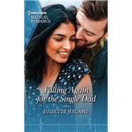 Falling Again for the Single Dad by Hyland, Juliette, 9781335149664