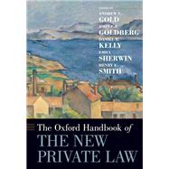 The Oxford Handbook of the New Private Law by Gold, Andrew S.; Goldberg, John C.P.; Kelly, Daniel B.; Sherwin, Emily; Smith, Henry E., 9780190919665