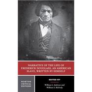 Narrative of the Life of Frederick Douglass : An American Slave by Douglass, Frederick; Andrews, William L.; McFeely, William S., 9780393969665