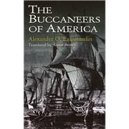 The Buccaneers of America by Exquemelin, Alexander O., 9780486409665