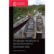 Routledge Handbook of the Environment in Southeast Asia by Hirsch; Philip, 9781138299665
