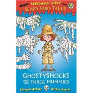 Ghostyshocks and the Three Mummies by Laurence Anholt, 9781408329665