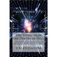 The Thing: From the Depths of Hell by Bertolaccini, V.; Cosmicbluecb, 9781484189665