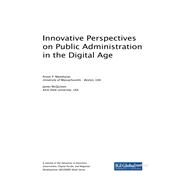 Innovative Perspectives on Public Administration in the Digital Age by Manoharan, Aroon P.; Mcquiston, James, 9781522559665