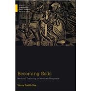 Becoming Gods by Vania Smith-Oka, 9781978819665