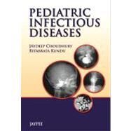 Pediatric Infectious Diseases by Choudhury, Jaydeep; Kundu, Ritabrata, 9789350259665