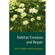 Habitat Creation and Repair by Gilbert, Oliver L.; Anderson, Penny, 9780198549666