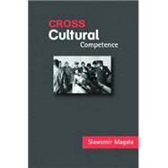 Cross-cultural Competence by Magala; Slawomir, 9780415349666
