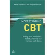 Understanding CBT by Syzmanska, Kasia; Palmer, Stephen, 9780749459666