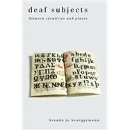 Deaf Subjects by Brueggemann, Brenda Jo, 9780814799666