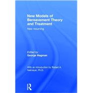New Models of Bereavement Theory and Treatment: New Mourning by Hagman; George, 9781138809666